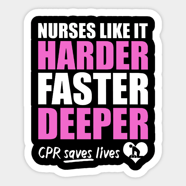 Nurses Like It Harder Faster Deeper Sticker by Namio